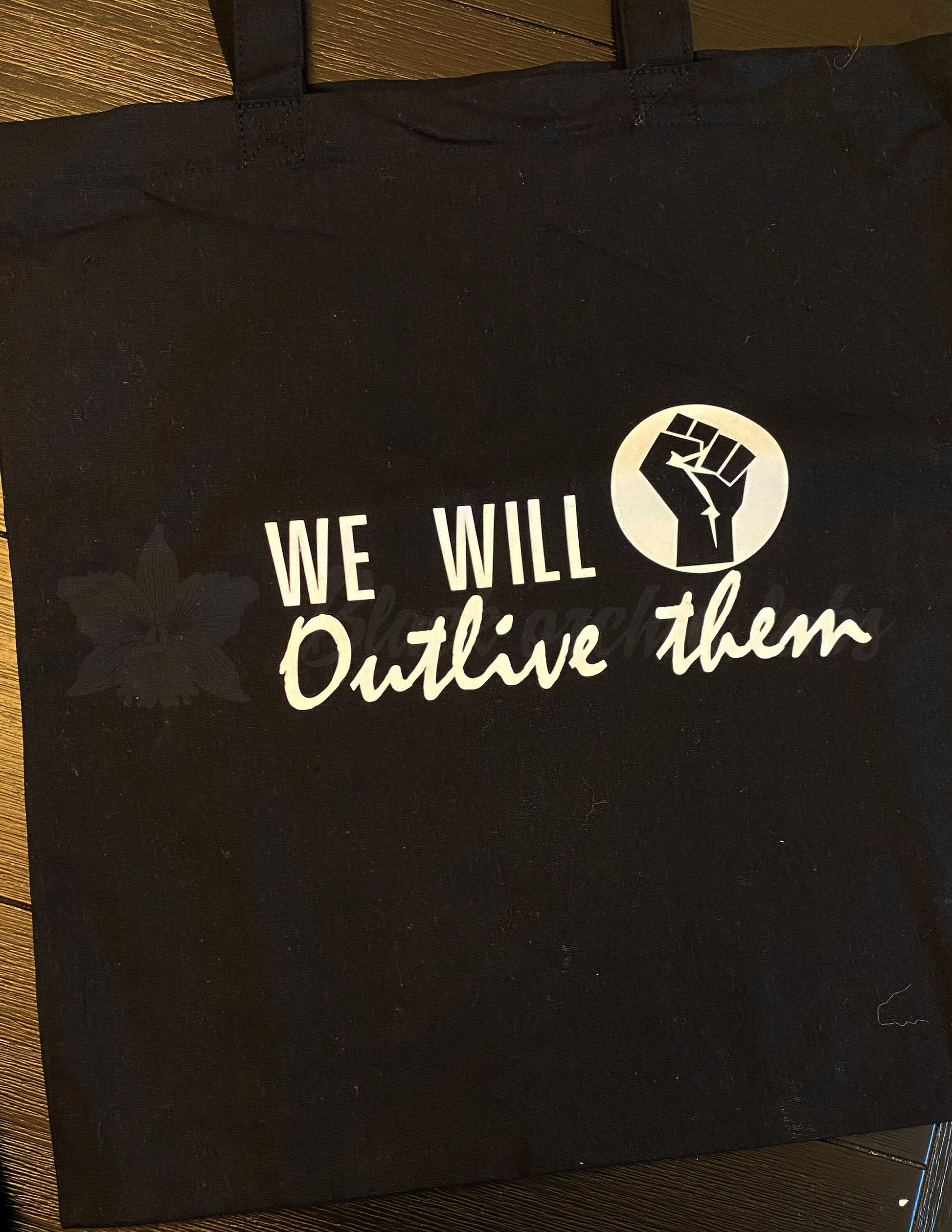 We Will Outlive Them Tote, T-shirt, Hoodie, or Tank, Empowerment, March Shirt, Protest Shirt, Positive Message, Survivor Shirt, Anti-Racist