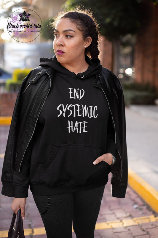 End Systemic Hate Tote, T-shirt, Hoodie, or Tank, 15% Donation to Racial Justice Organizations, social Justice, anti-racism hoodie