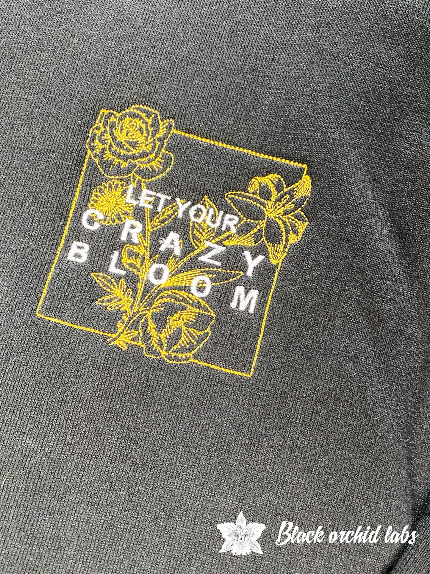 Let Your Crazy Bloom Embroidered Hoodie - Sponge Fleece Ultra Soft