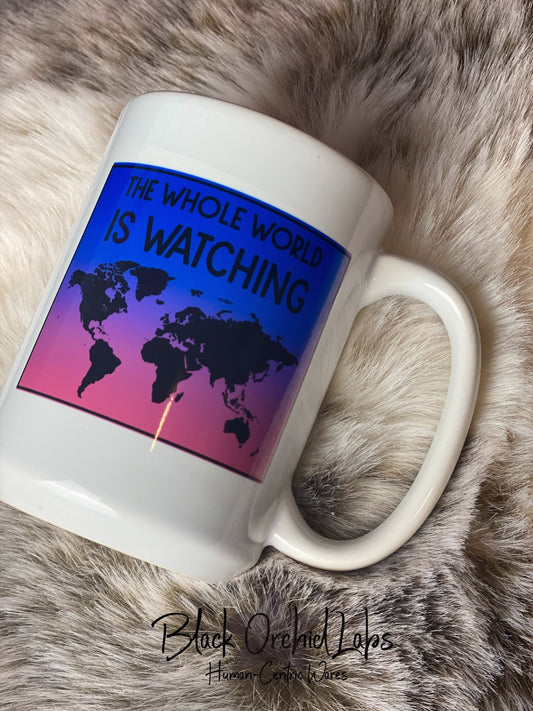 The World is Watching Ceramic Coffee Mug, Humanity Coffee Cup