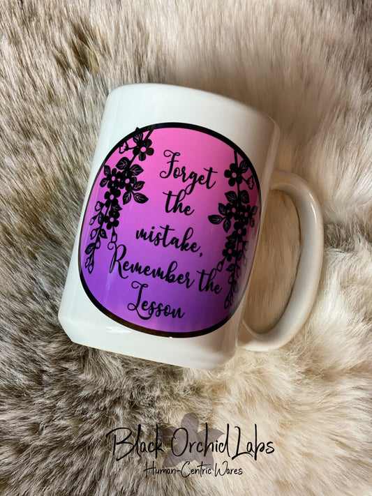 Forget the Mistake, Ceramic Coffee Mug, Inspiring Message, Coffee Cup, Pink, Positive Message